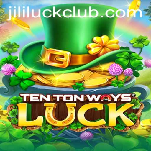 Discover the Thrills of TenTonWaysLuck: A Comprehensive Guide to Jili Luck and Gameplay